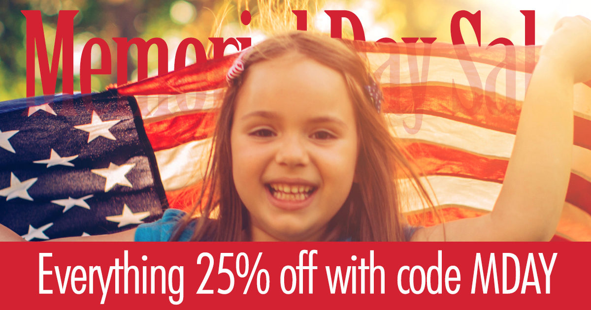 Save BIG during our Memorial Day Sale. 25% Off Everything!