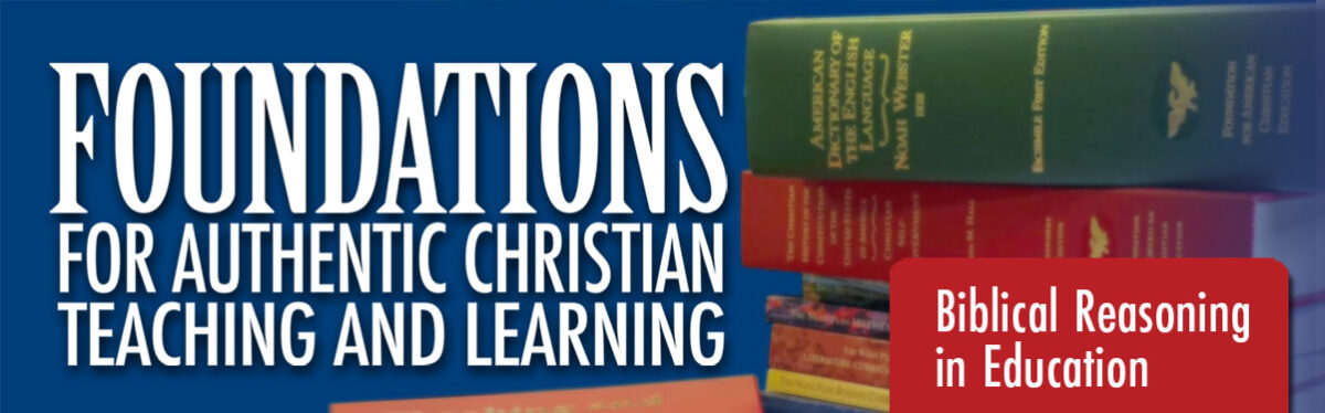 Get Equipped to Restore Biblical Reasoning in Education in your Homeschool