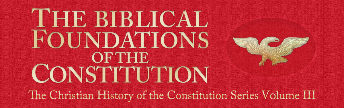 The Biblical Foundations of the Constitution